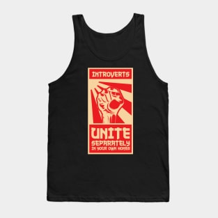 Introverts Unite Separately In Your Own Homes Tank Top